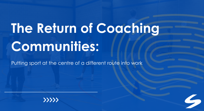 The Return of Coaching Communities: Putting Sport at the Centre of a Different Route into Work